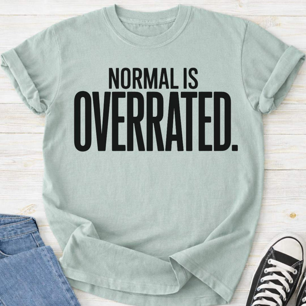 Normal Is Overrated Premium T-shirt