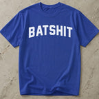 Batsh*t T-shirt