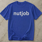 Nutjob T-shirt