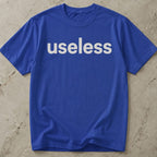 Useless T-shirt