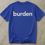 Burden Tee