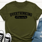Overthinking All Day T-shirt