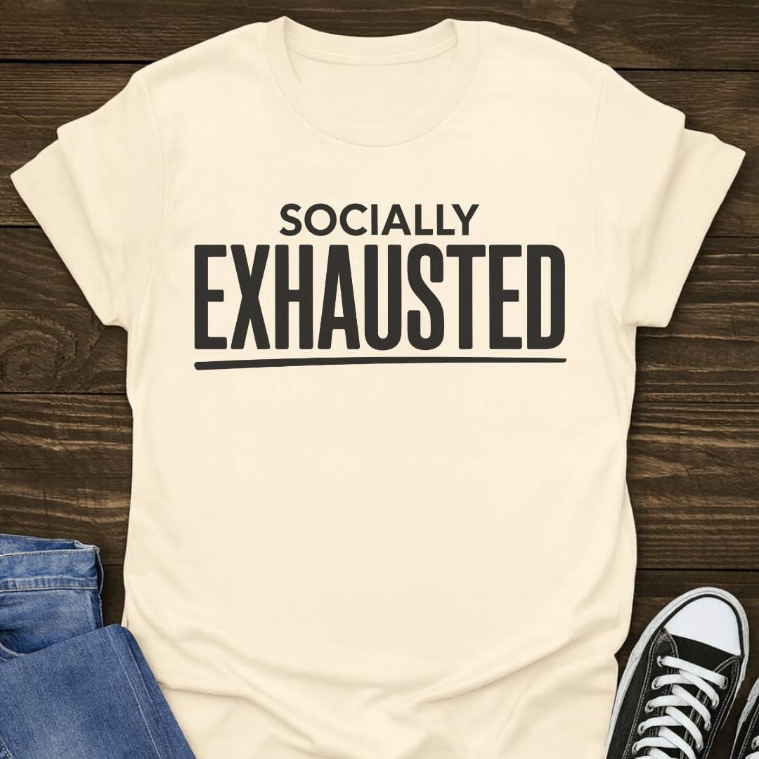 Socially Exhausted T-shirt