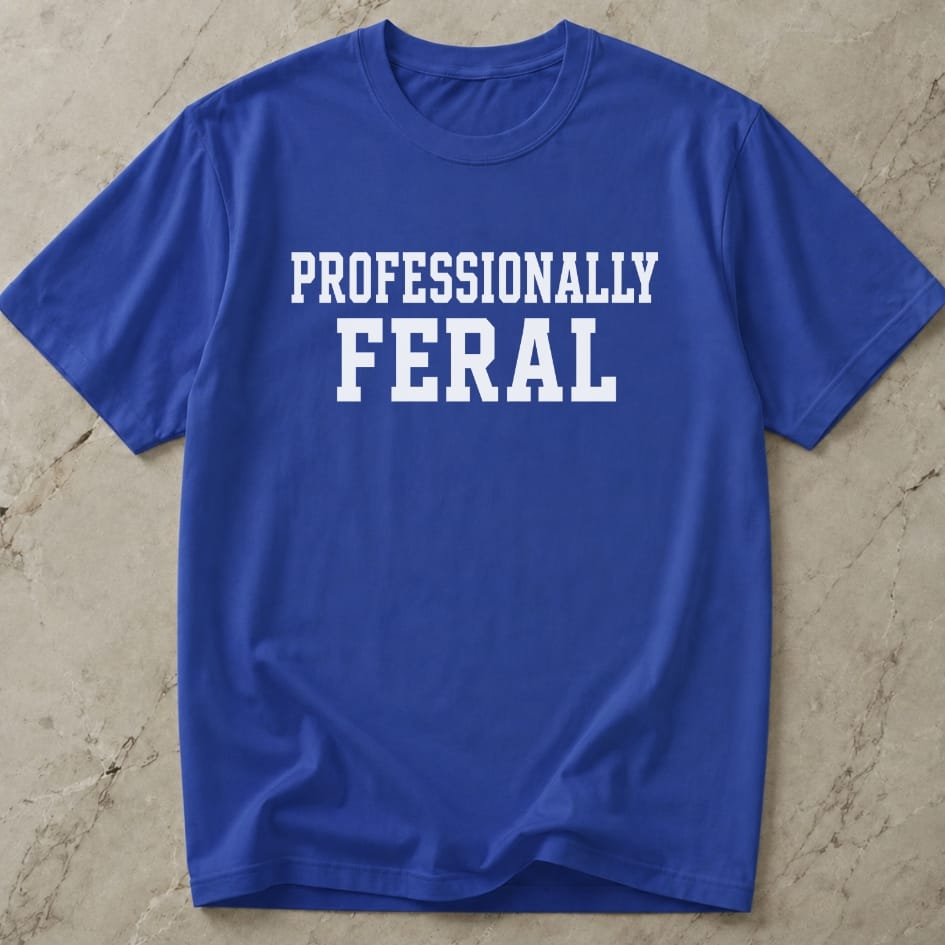 Professionally Feral T-shirt