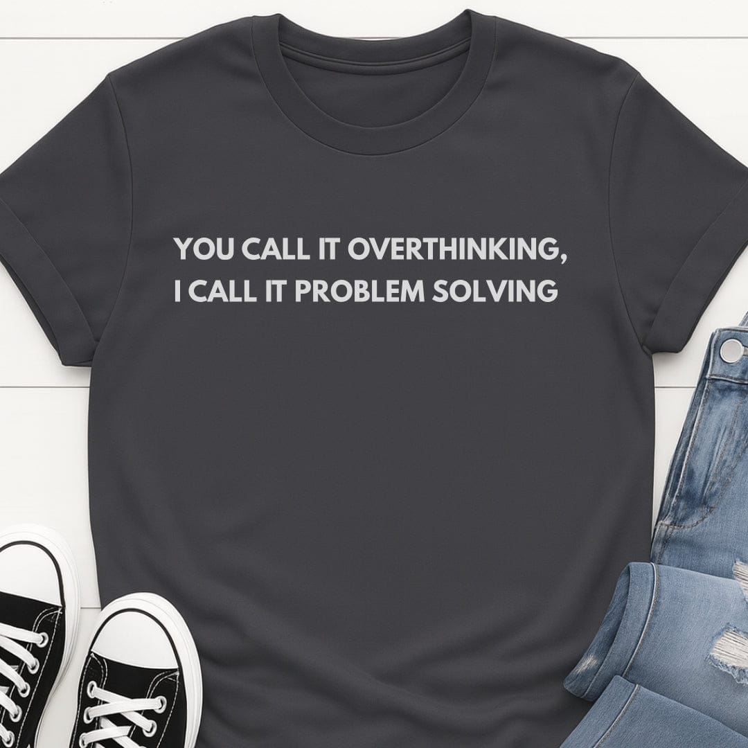 Problem Solving - Overthinking Tee