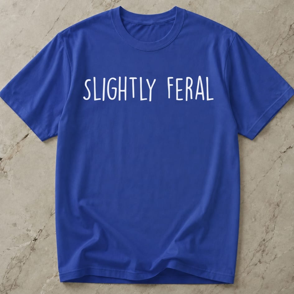 Slightly Feral T-shirt