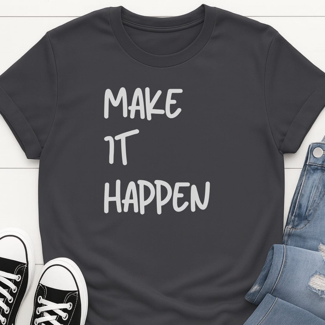 Make It Happen Tee