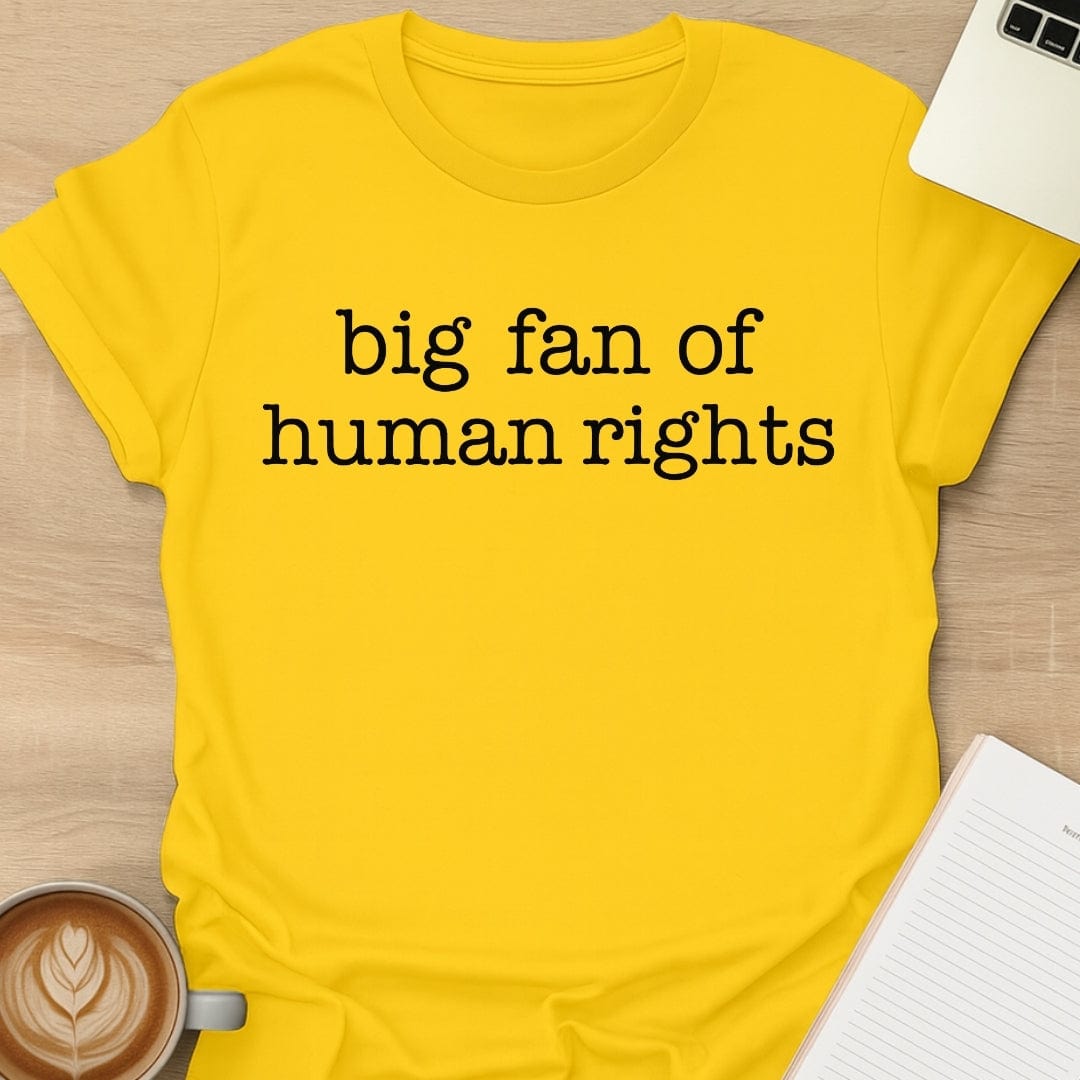 Big Fan Of Human Rights Tee
