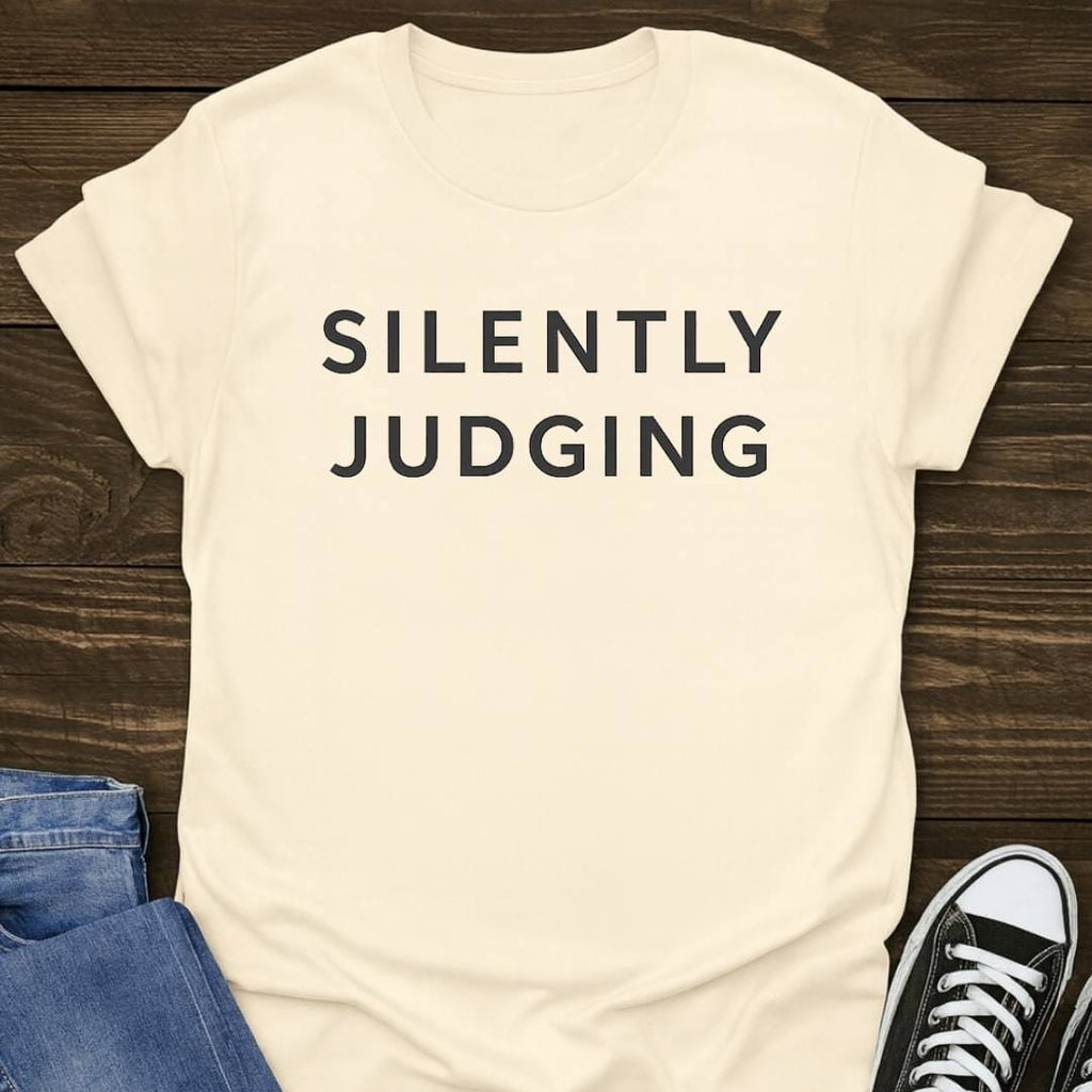 Silently Judging Slogan T-shirt