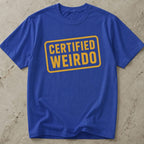 Certified Weirdo T-shirt