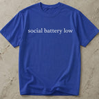 Social Battery Low T-shirt