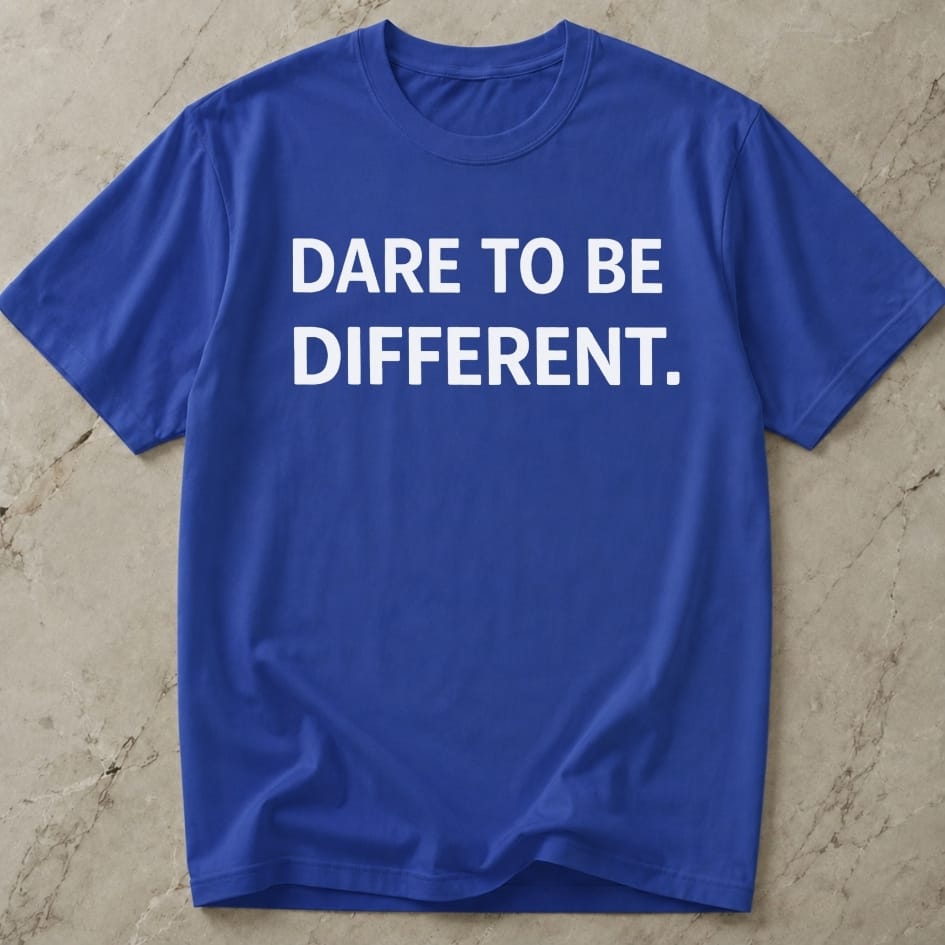 Dare To Be Different Slogan T-shirt