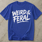 Weird & Feral T-shirt