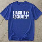 Liability? Absolutely Tee