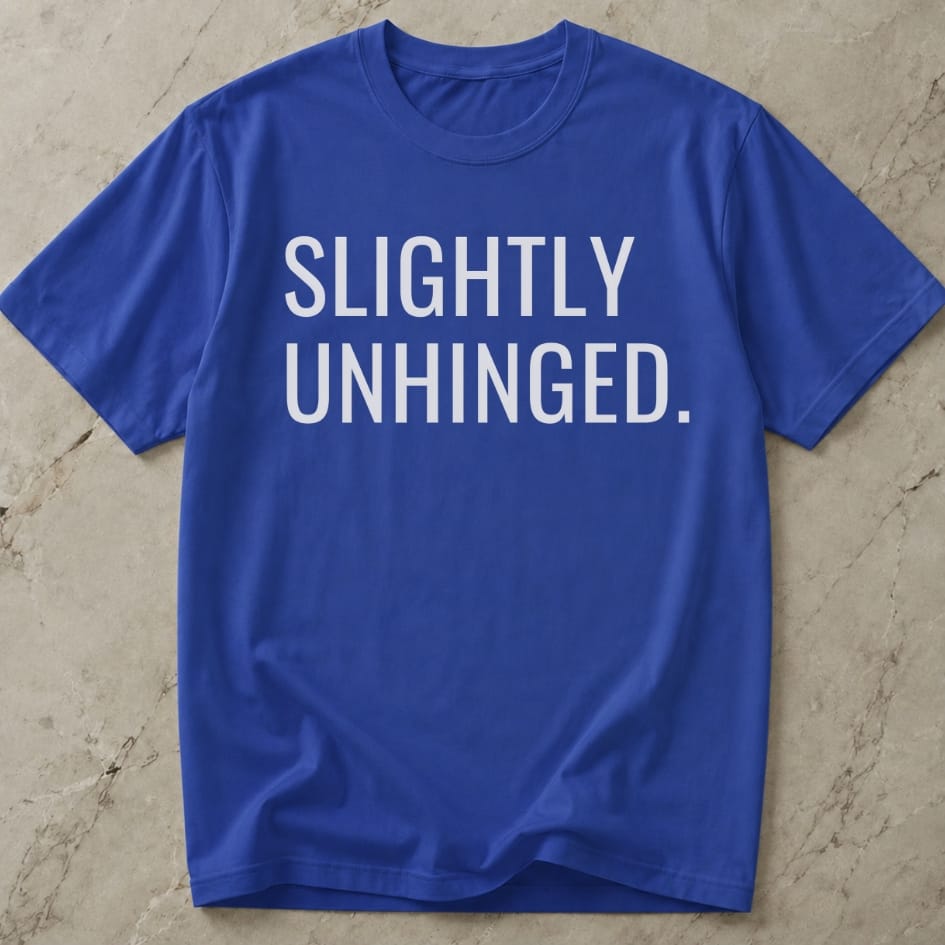 Slightly Unhinged Tee
