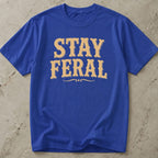 Stay Feral Tee