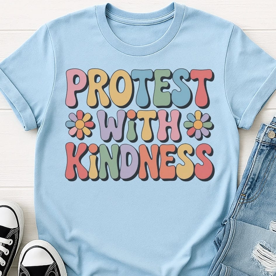 Protest With Kindness Tee