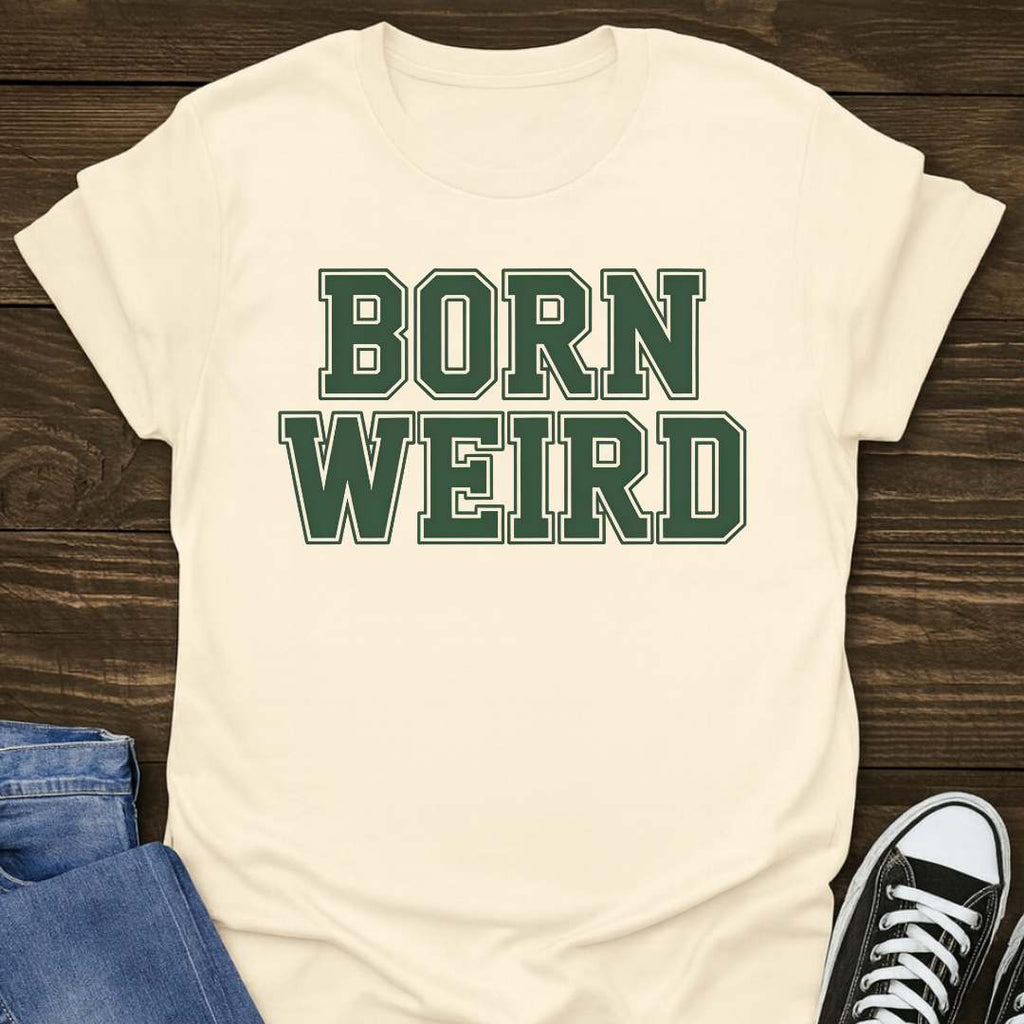 Born Weird T-shirt