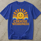 Choose Weirdness T-shirt