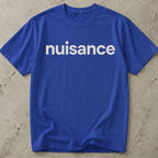 Nuisance T-shirt