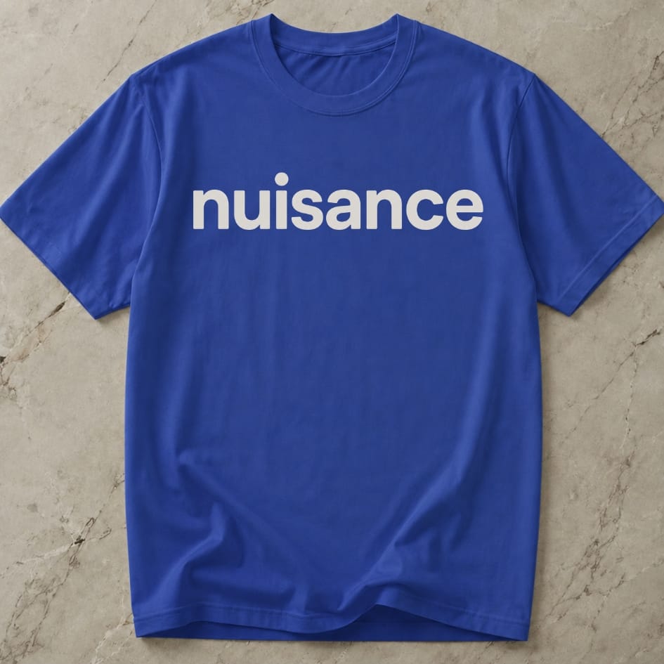 Nuisance T-shirt
