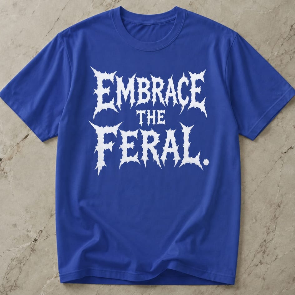 Embrace The Feral T-shirt