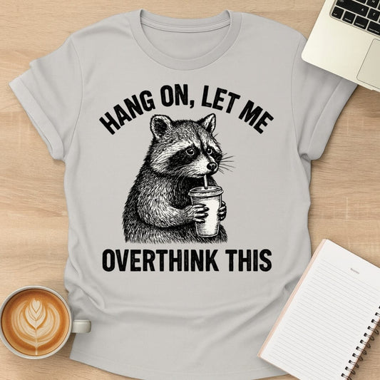 Overthinking Tee