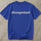 Disorganised Tee