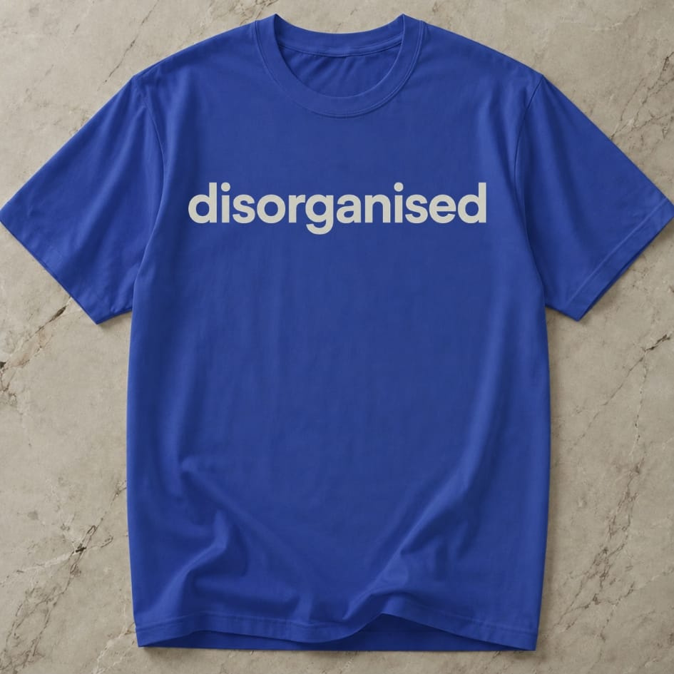 Disorganised Tee