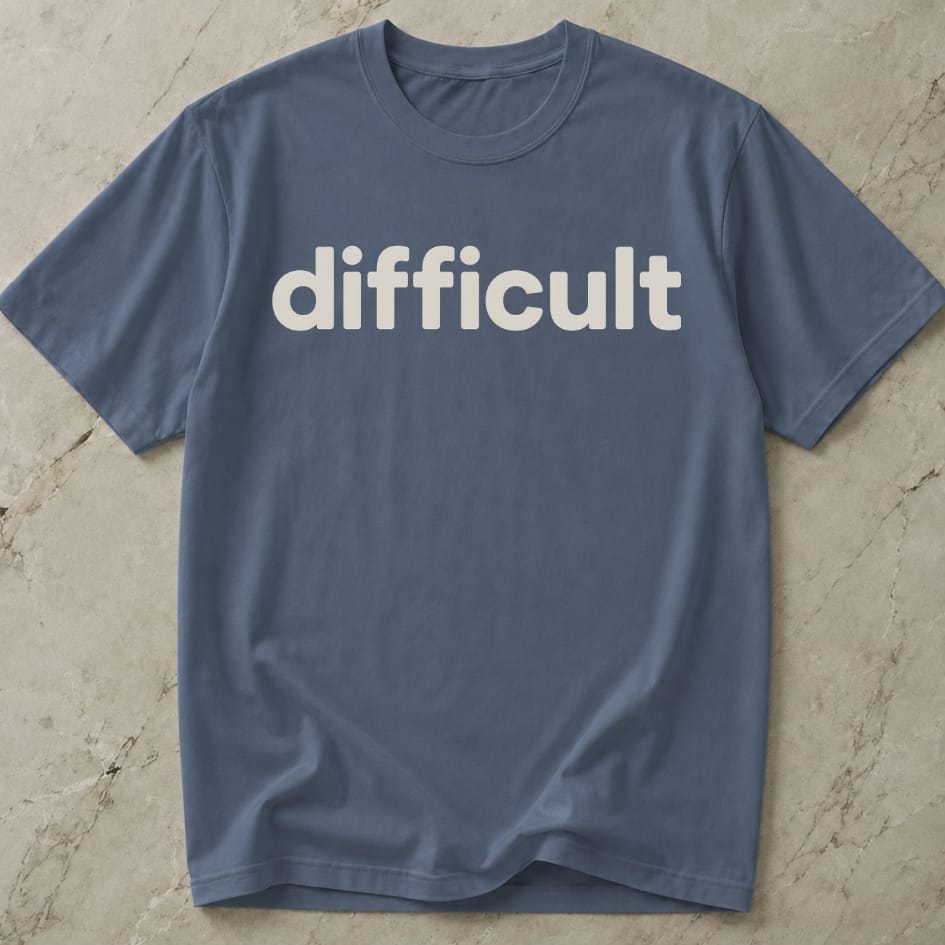 Difficult Tee
