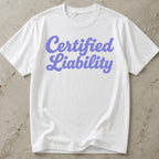 Certified Liability Tee