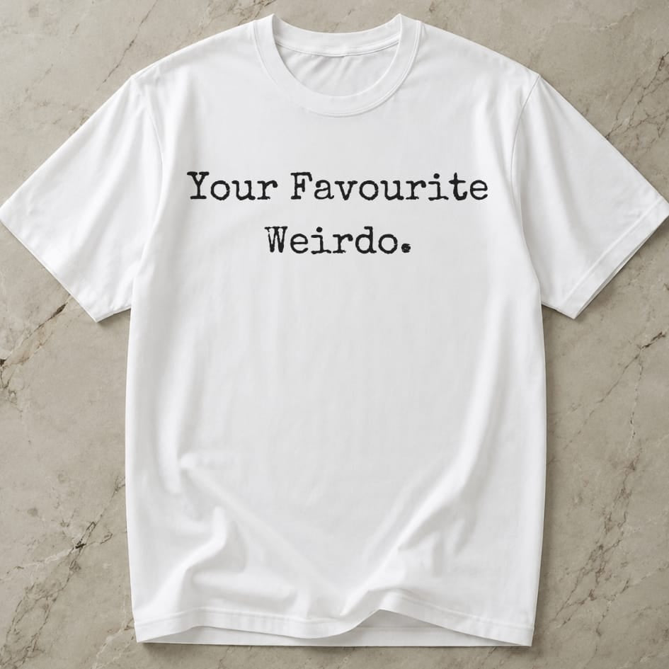 Your Favourite Weirdo Tee