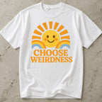Choose Weirdness T-shirt