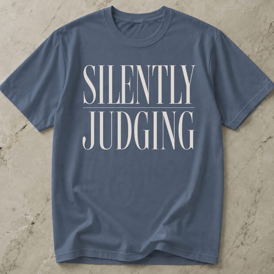 Silently Judging Tee