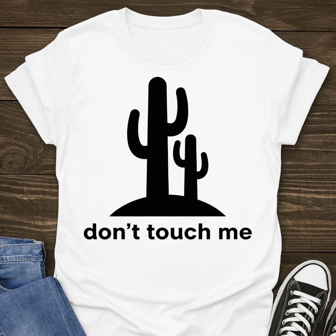 Don't Touch Me T-shirt
