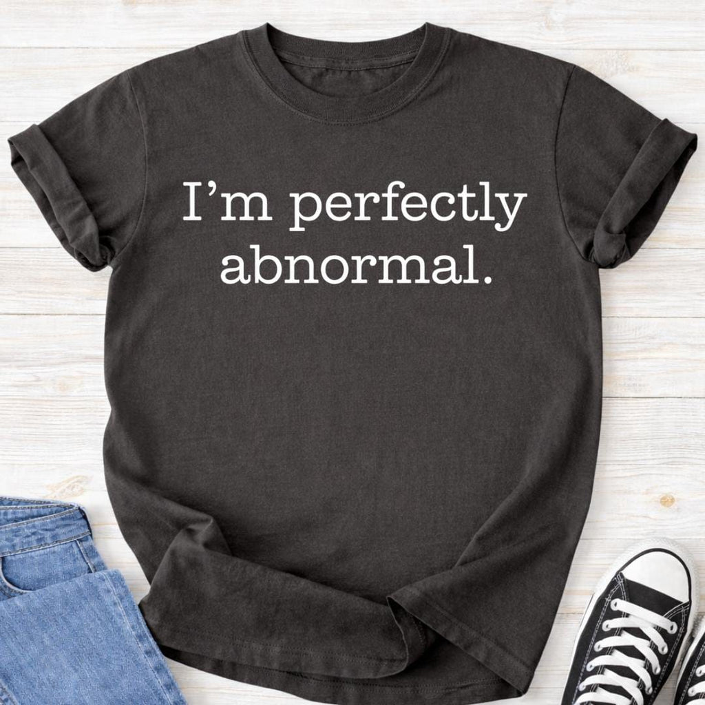 I'm Perfectly Abnormal Premium Tee