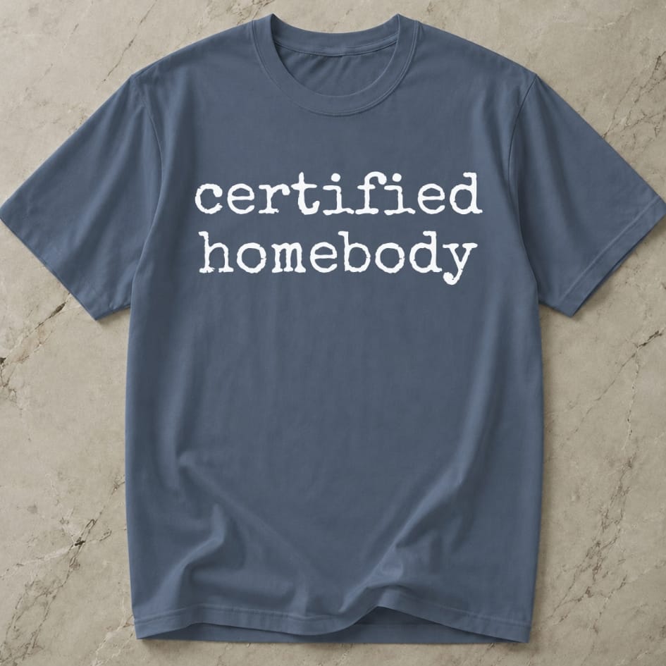Certified Homebody Tee