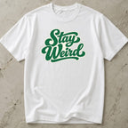 Stay Weird T-shirt