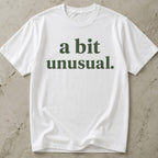 A Bit Unusual Tee