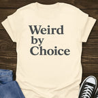 Weird By Choice Tee