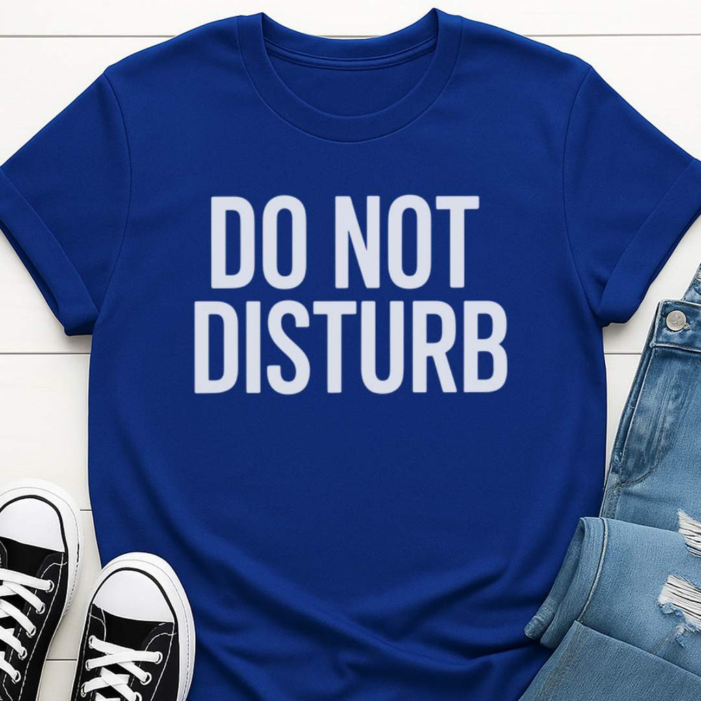 Do Not Disturb T-shirt