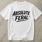 Absolute Feral T-shirt