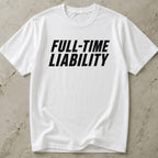 Full-time Liability Tee