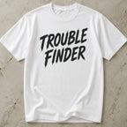 Trouble Finder T-shirt