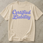 Certified Liability Tee