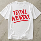 Total Weirdo T-shirt