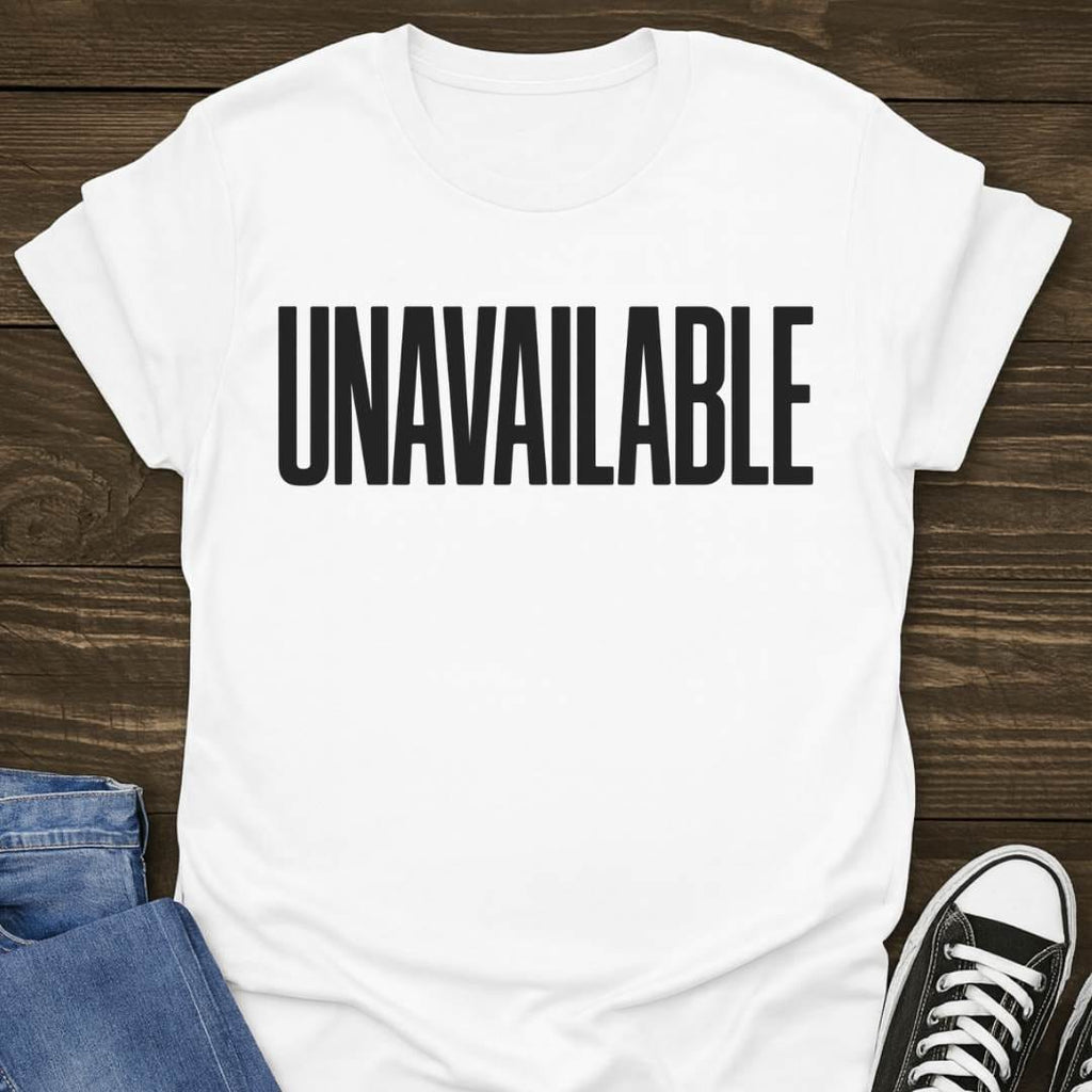 Unavailable T-shirt
