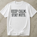 Keep Calm Stay Nuts Tee