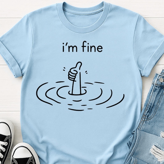 I'm Fine T-shirt
