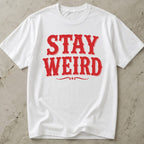 Stay Weird Tee